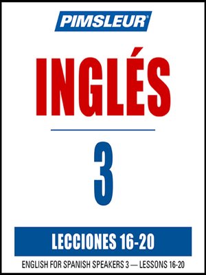 cover image of Pimsleur English for Spanish Speakers Level 3 Lessons 16-20 MP3